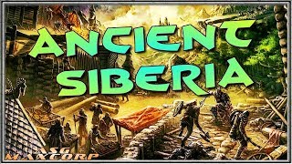Ancient siberia #2 👀 - Древняя Сибирь (сыроВАТО).